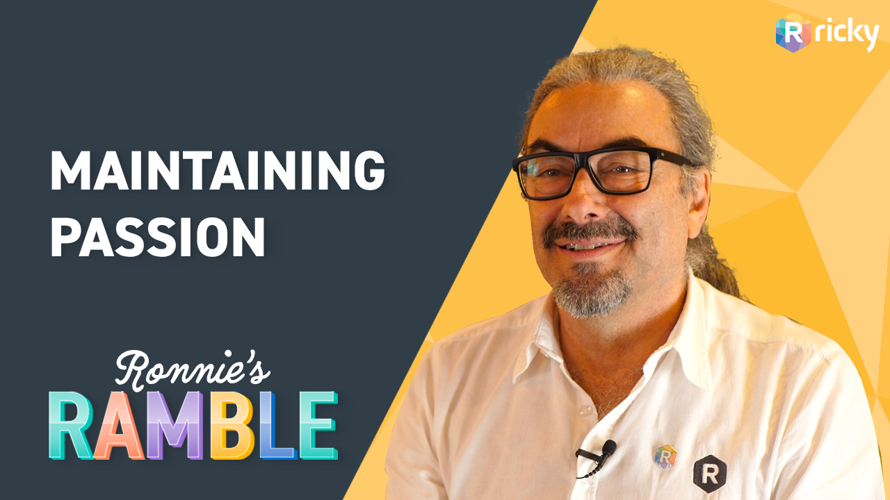 Ronnie's Ramble Episode 12: Maintaing Passion for Your Work